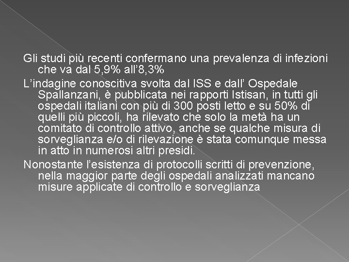 Gli studi più recenti confermano una prevalenza di infezioni che va dal 5, 9%