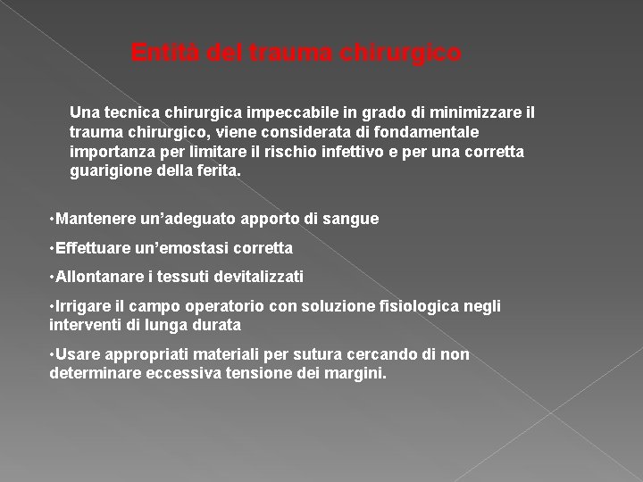 Entità del trauma chirurgico Una tecnica chirurgica impeccabile in grado di minimizzare il trauma