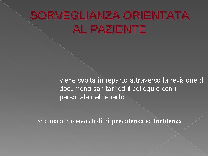 SORVEGLIANZA ORIENTATA AL PAZIENTE viene svolta in reparto attraverso la revisione di documenti sanitari