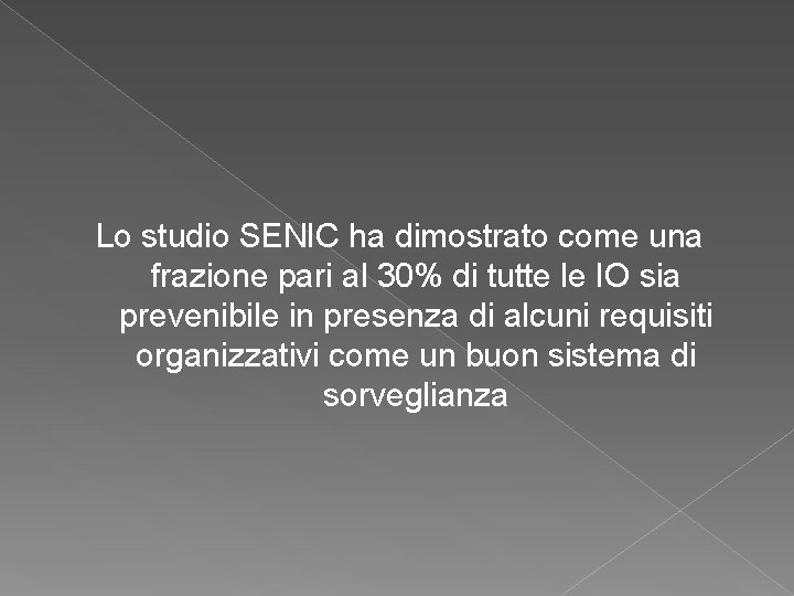 Lo studio SENIC ha dimostrato come una frazione pari al 30% di tutte le