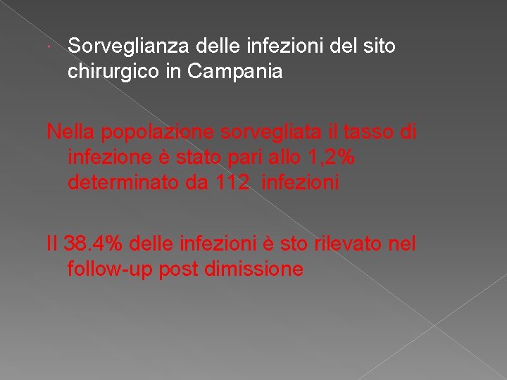  Sorveglianza delle infezioni del sito chirurgico in Campania Nella popolazione sorvegliata il tasso