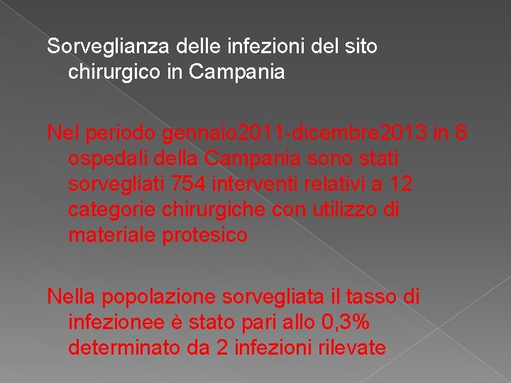 Sorveglianza delle infezioni del sito chirurgico in Campania Nel periodo gennaio 2011 -dicembre 2013