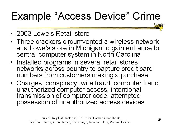 Example “Access Device” Crime • 2003 Lowe’s Retail store • Three crackers circumvented a