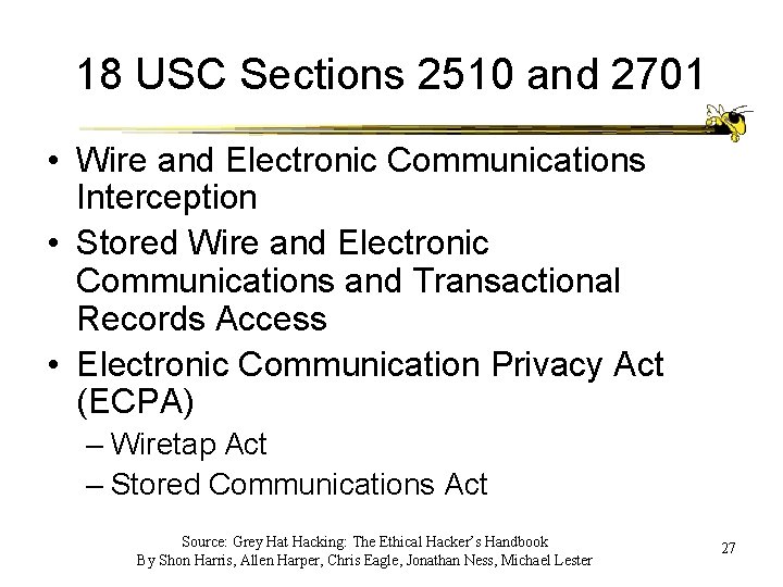 18 USC Sections 2510 and 2701 • Wire and Electronic Communications Interception • Stored