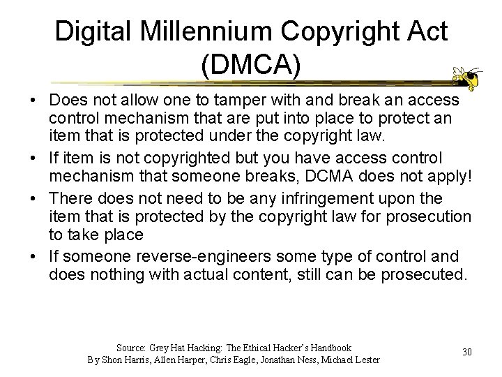 Digital Millennium Copyright Act (DMCA) • Does not allow one to tamper with and