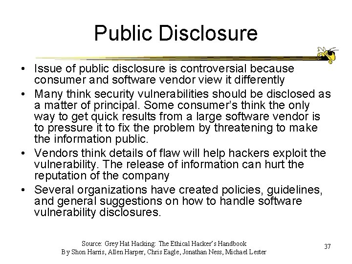 Public Disclosure • Issue of public disclosure is controversial because consumer and software vendor