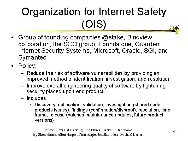 Organization for Internet Safety (OIS) • Group of founding companies @stake, Bindview corporation, the