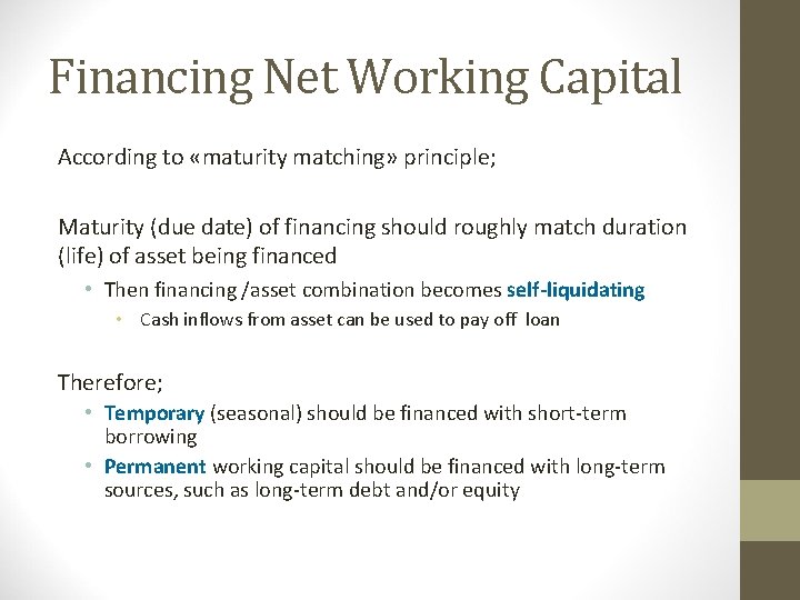 Financing Net Working Capital According to «maturity matching» principle; Maturity (due date) of financing