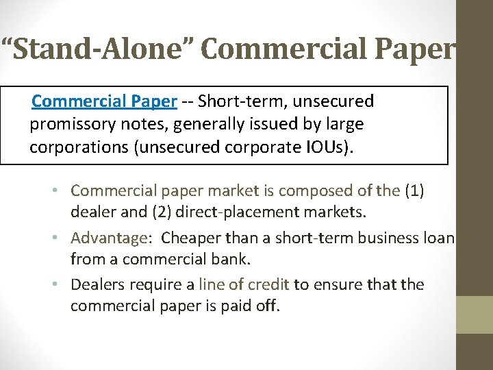 “Stand-Alone” Commercial Paper -- Short-term, unsecured promissory notes, generally issued by large corporations (unsecured