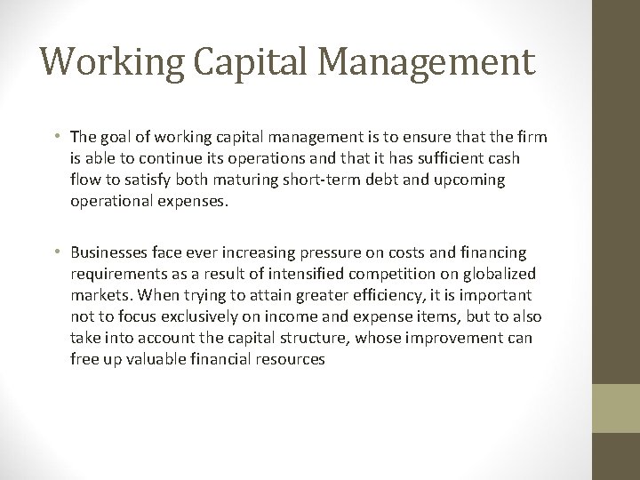 Working Capital Management • The goal of working capital management is to ensure that