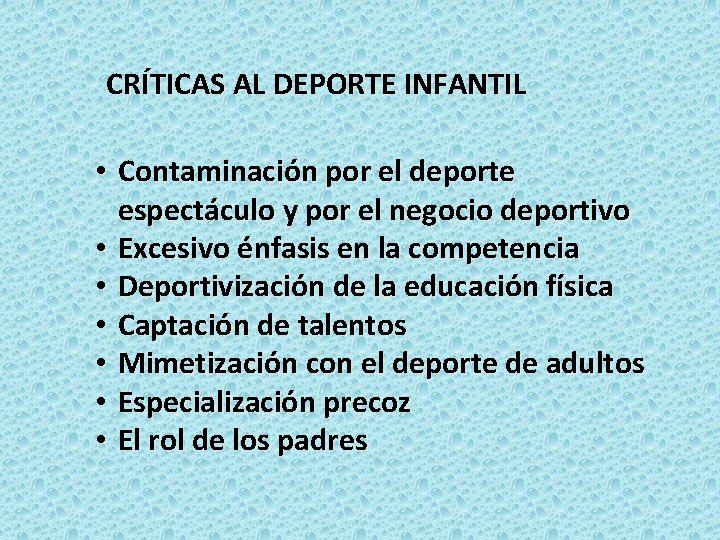 CRÍTICAS AL DEPORTE INFANTIL • Contaminación por el deporte espectáculo y por el negocio