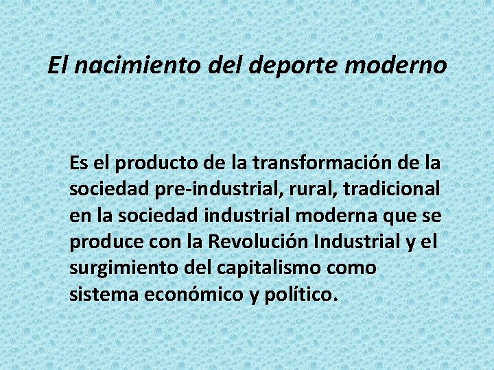 El nacimiento del deporte moderno Es el producto de la transformación de la sociedad