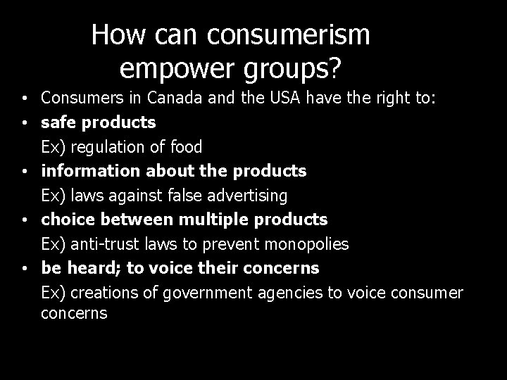 How can consumerism empower groups? • Consumers in Canada and the USA have the
