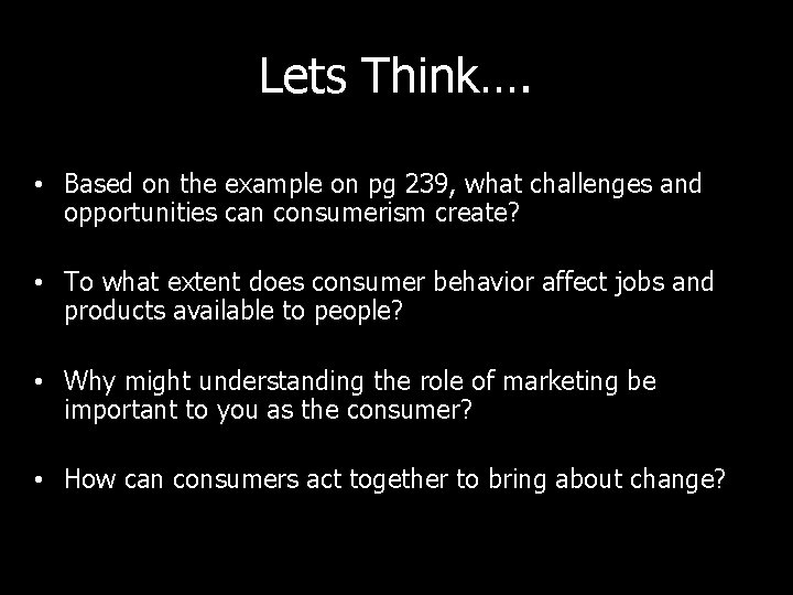 Lets Think…. • Based on the example on pg 239, what challenges and opportunities