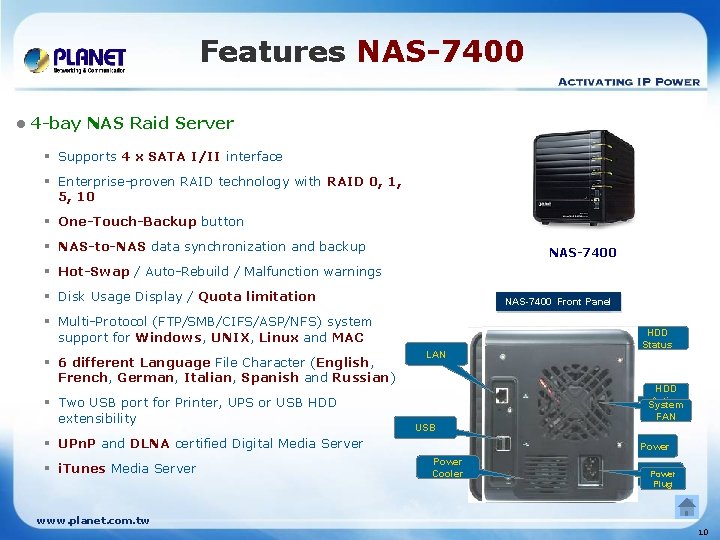 Features NAS-7400 l 4 -bay NAS Raid Server § Supports 4 x SATA I/II