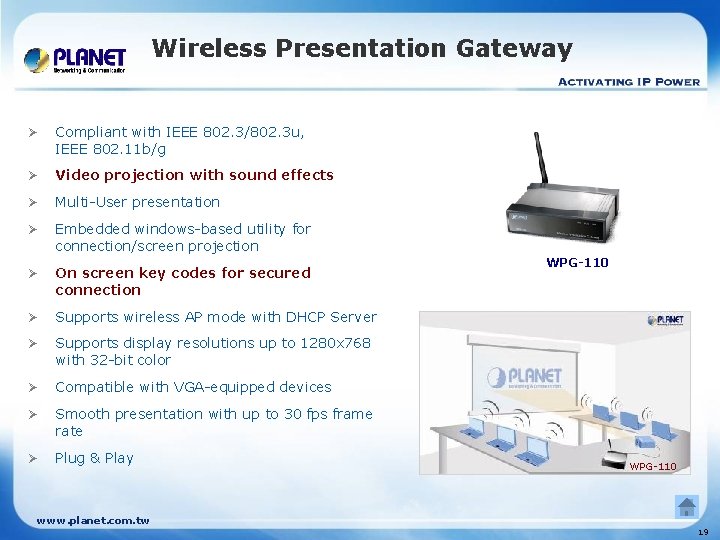 Wireless Presentation Gateway Ø Compliant with IEEE 802. 3/802. 3 u, IEEE 802. 11