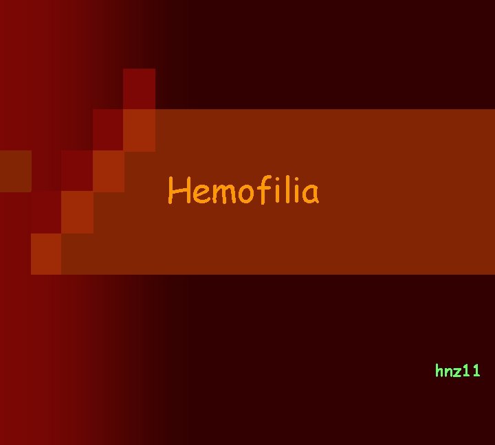 Hemofilia hnz 11 