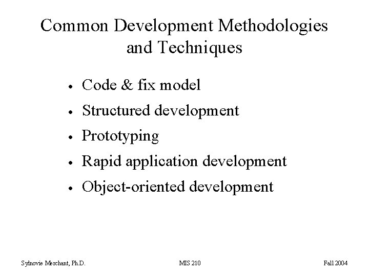 Common Development Methodologies and Techniques · Code & fix model · Structured development ·