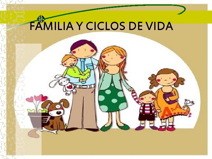 FAMILIA Y CICLOS DE VIDA 