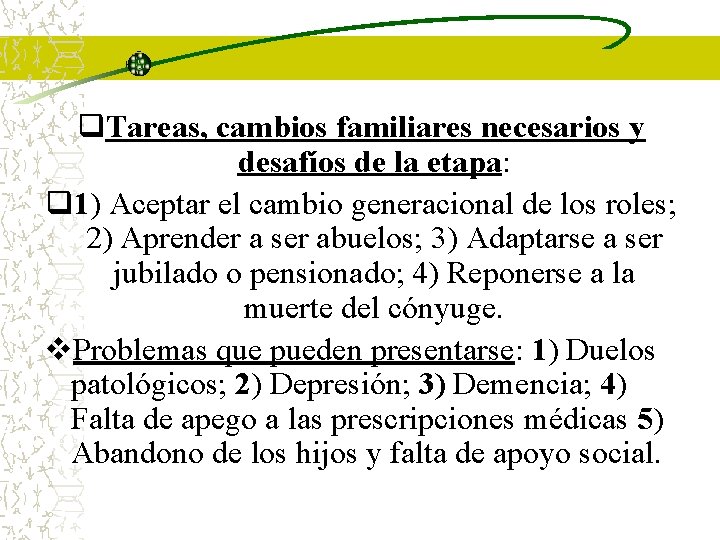 q. Tareas, cambios familiares necesarios y desafíos de la etapa: q 1) Aceptar el