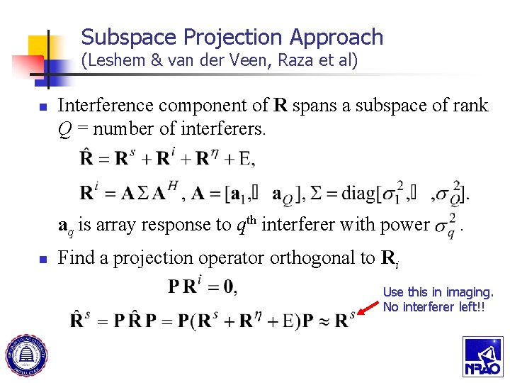 Subspace Projection Approach (Leshem & van der Veen, Raza et al) n Interference component