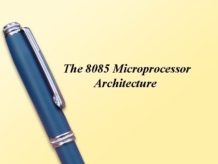 The 8085 Microprocessor Architecture 