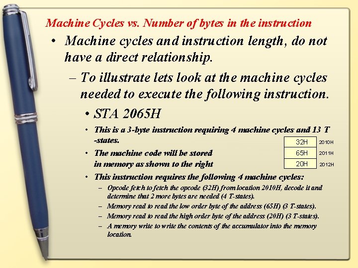 Machine Cycles vs. Number of bytes in the instruction • Machine cycles and instruction