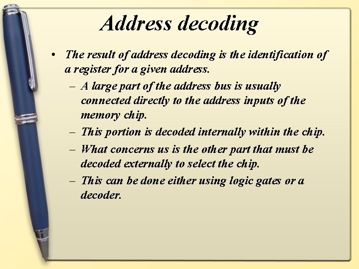 Address decoding • The result of address decoding is the identification of a register
