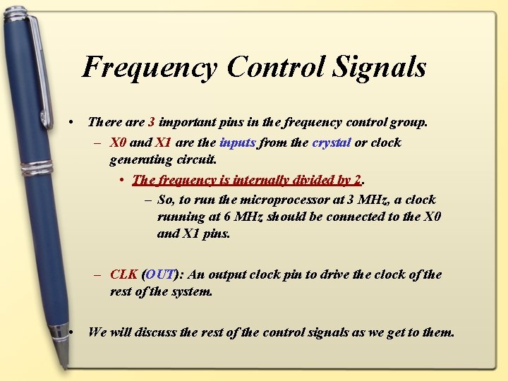 Frequency Control Signals • There are 3 important pins in the frequency control group.