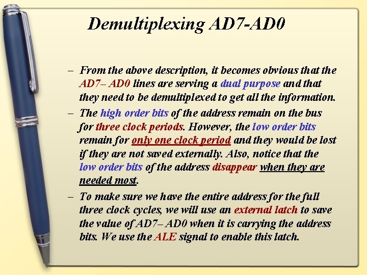 Demultiplexing AD 7 -AD 0 – From the above description, it becomes obvious that