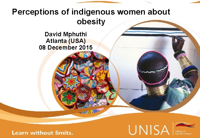Perceptions of indigenous women about obesity David Mphuthi Atlanta (USA) 08 December 2015 
