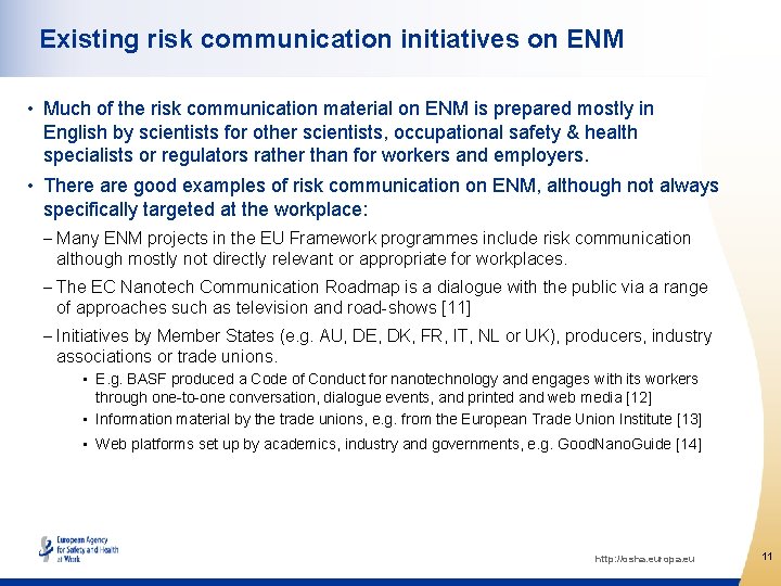 Existing risk communication initiatives on ENM • Much of the risk communication material on