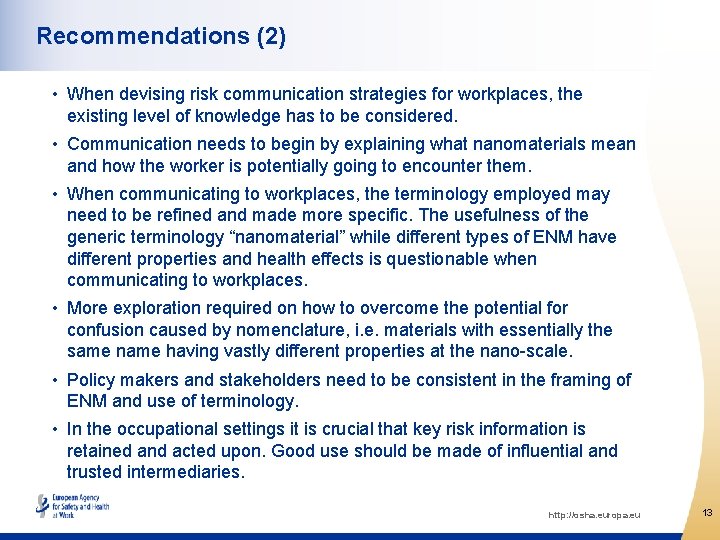 Recommendations (2) • When devising risk communication strategies for workplaces, the existing level of