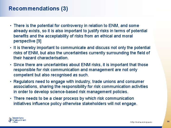 Recommendations (3) • There is the potential for controversy in relation to ENM, and