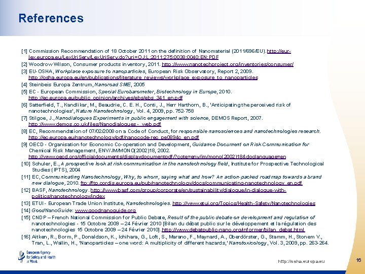 References [1] Commission Recommendation of 18 October 2011 on the definition of Nanomaterial (2011/696/EU).