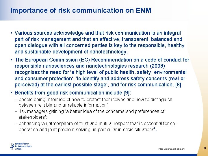 Importance of risk communication on ENM • Various sources acknowledge and that risk communication