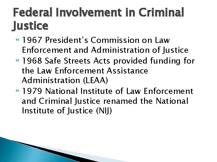 Federal Involvement in Criminal Justice 1967 President’s Commission on Law Enforcement and Administration of