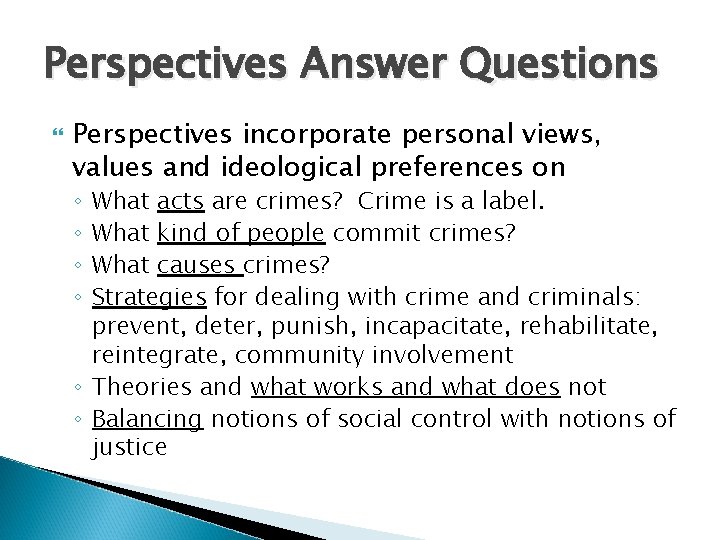 Perspectives Answer Questions Perspectives incorporate personal views, values and ideological preferences on What acts