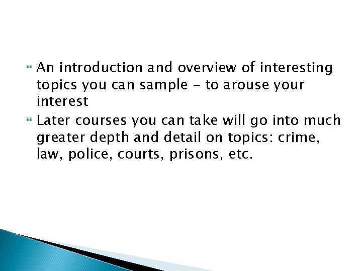  An introduction and overview of interesting topics you can sample - to arouse