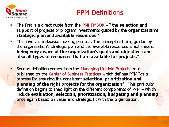 PPM Definitions § § § The first is a direct quote from the PMI