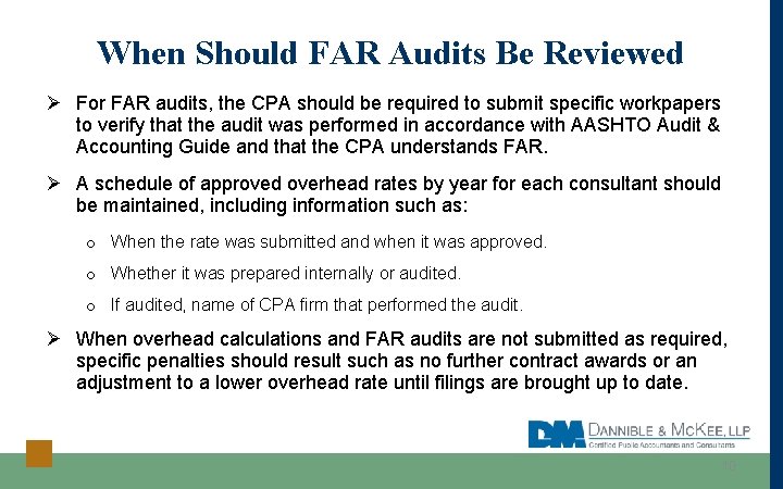 When Should FAR Audits Be Reviewed Ø For FAR audits, the CPA should be