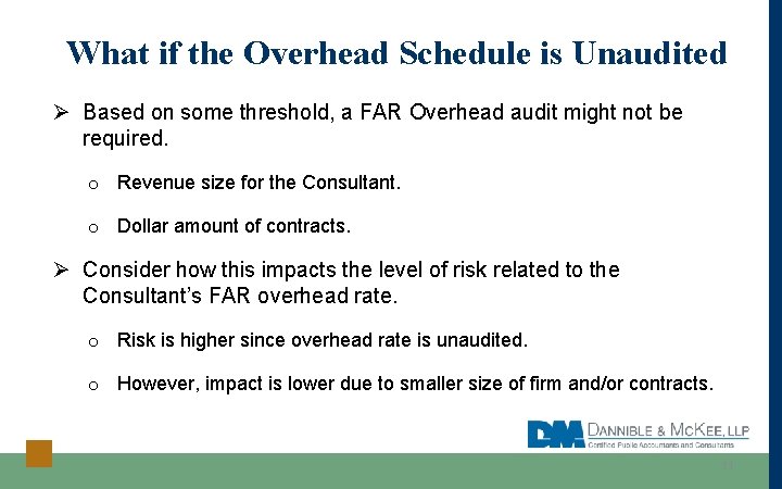 What if the Overhead Schedule is Unaudited Ø Based on some threshold, a FAR
