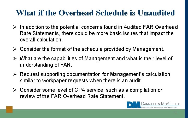 What if the Overhead Schedule is Unaudited Ø In addition to the potential concerns