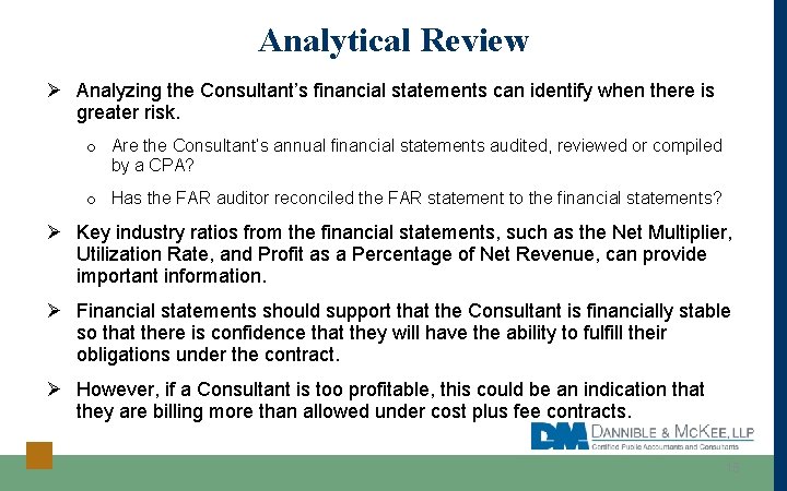 Analytical Review Ø Analyzing the Consultant’s financial statements can identify when there is greater
