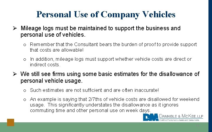 Personal Use of Company Vehicles Ø Mileage logs must be maintained to support the
