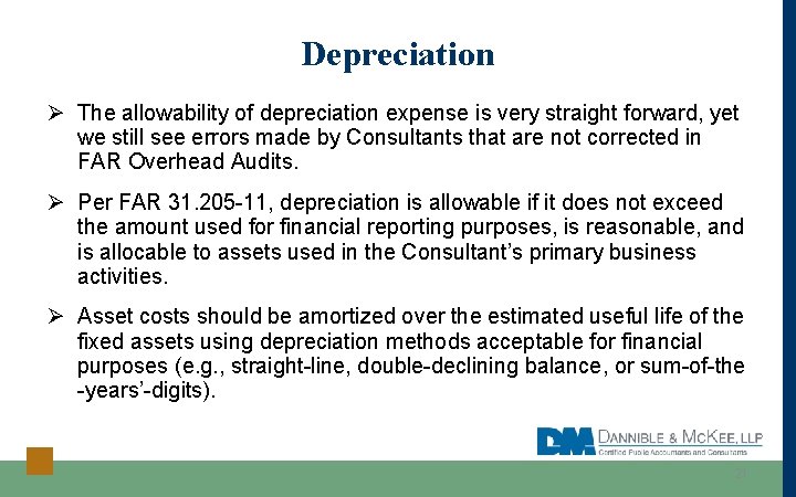 Depreciation Ø The allowability of depreciation expense is very straight forward, yet we still