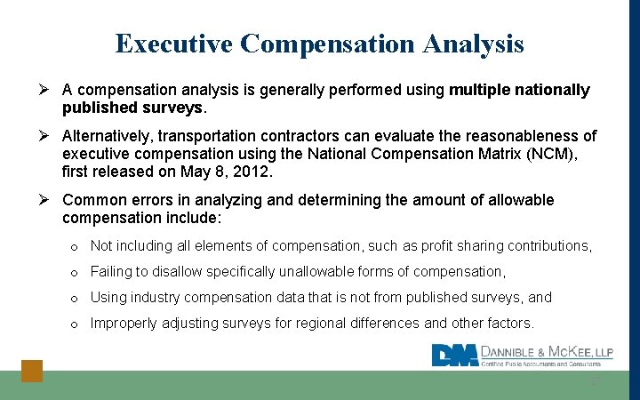 Executive Compensation Analysis Ø A compensation analysis is generally performed using multiple nationally published