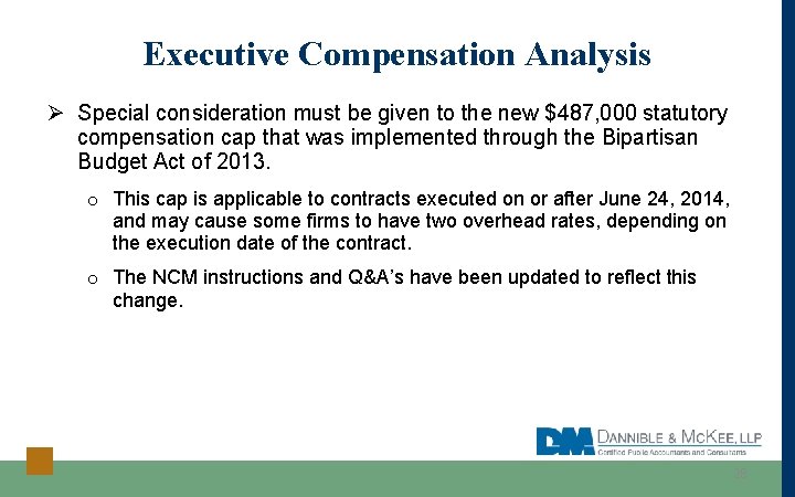 Executive Compensation Analysis Ø Special consideration must be given to the new $487, 000