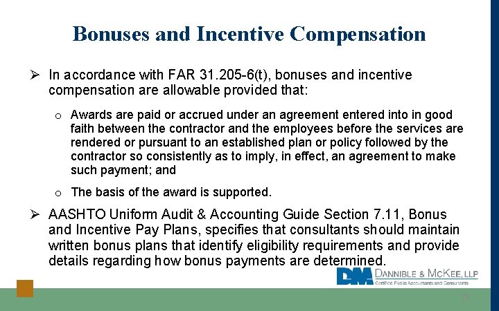 Bonuses and Incentive Compensation Ø In accordance with FAR 31. 205 -6(t), bonuses and