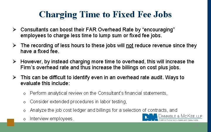 Charging Time to Fixed Fee Jobs Ø Consultants can boost their FAR Overhead Rate